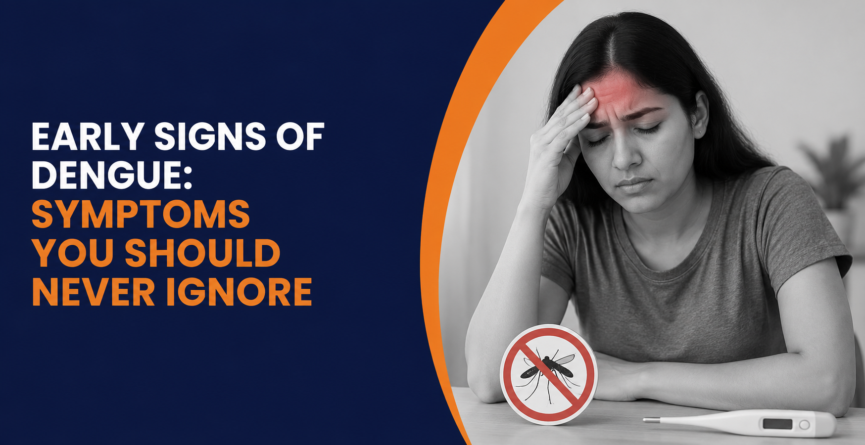 Early Signs of Dengue: Symptoms You Should Never Ignore