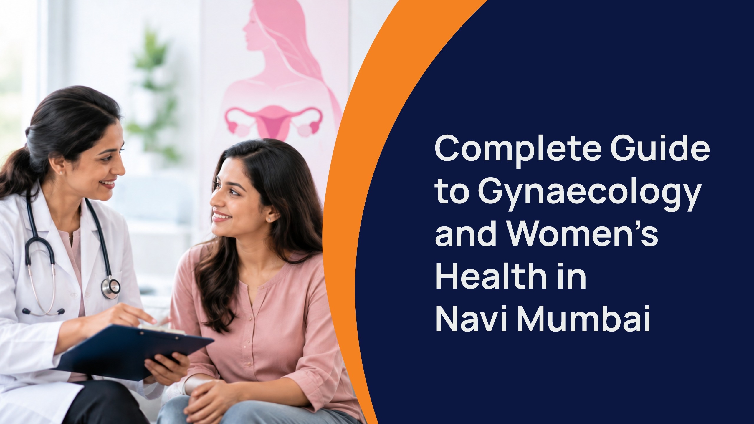 Complete Guide to Gynecology and Women’s Health in Navi Mumbai