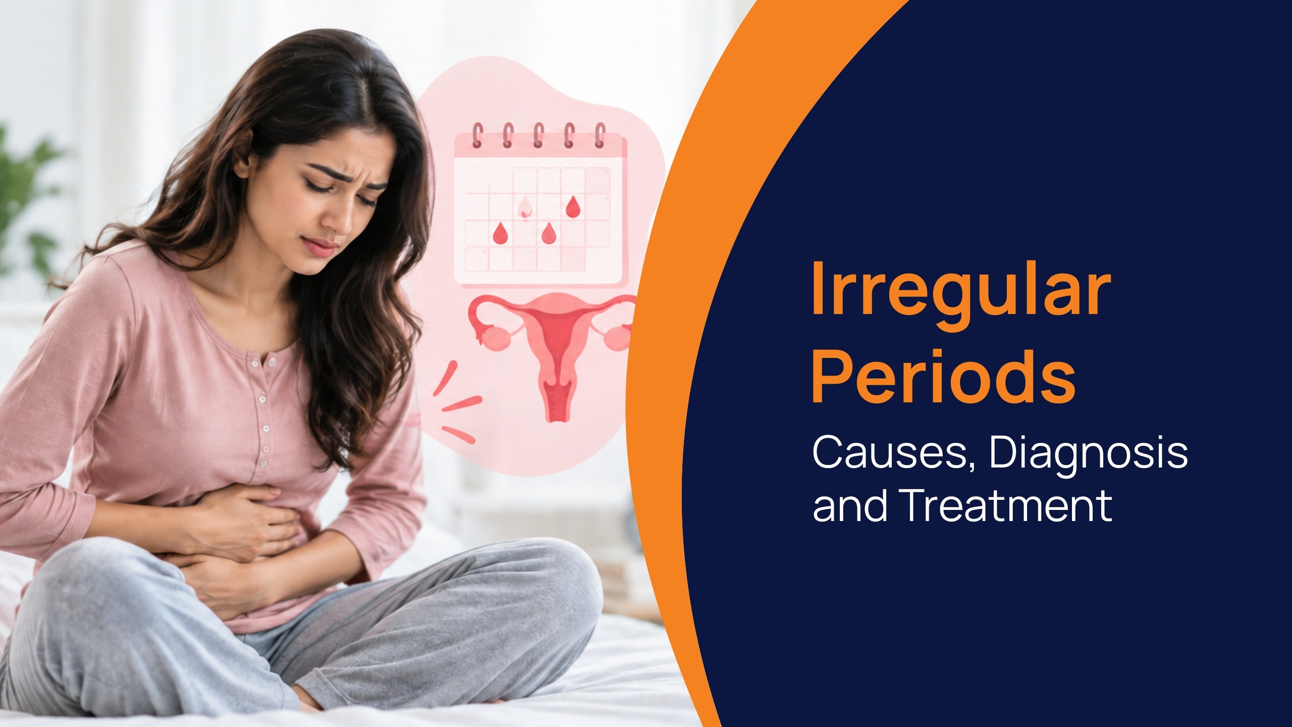 Irregular Periods: Causes, Diagnosis, and Treatment